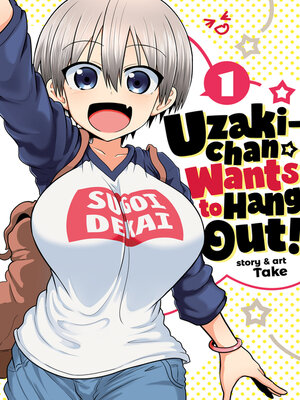 cover image of Uzaki-chan Wants to Hang Out!, Volume 1